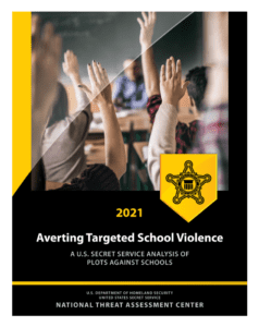 USSS Averting Targeted School Violence report published May 2021 re- Active Shooter Response