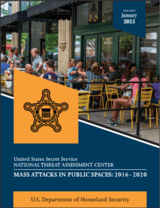 Secret Service- NTAC Report "Mass Attacks in Public Spaces:2016-2020 dated JAN 2023